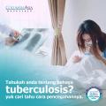 Tahukah Anda Tentang Bahaya Tuberculosis? Yuk Cari Tau Cara Pencegahannya